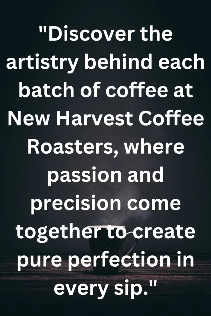 Discover the artistry behind each batch of coffee at New Harvest Coffee Roasters, where passion and precision come together to create pure perfection in every sip.