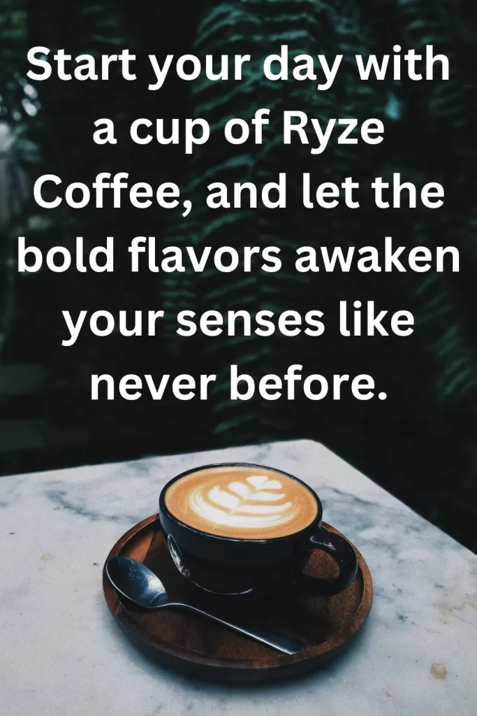 Start your day with a cup of Ryze Coffee, and let the bold flavors awaken your senses like never before.